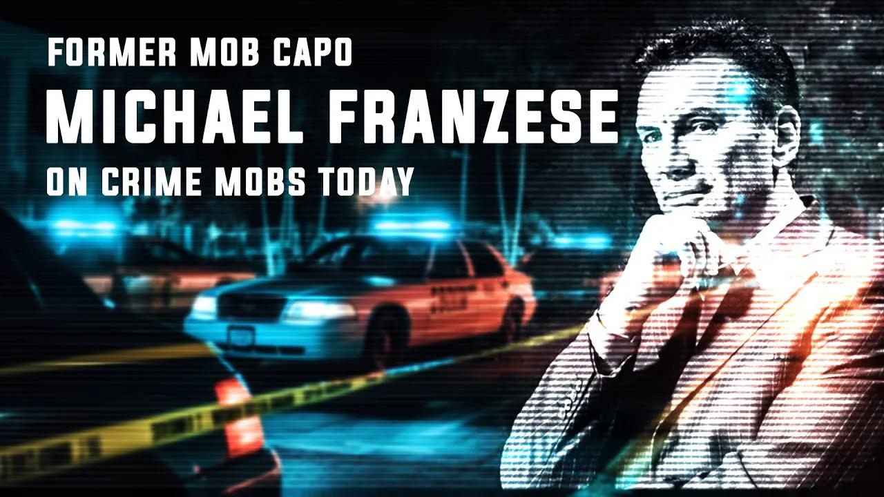 The Dark Reality of Mob Crime Today Michael Franzese's Insight
