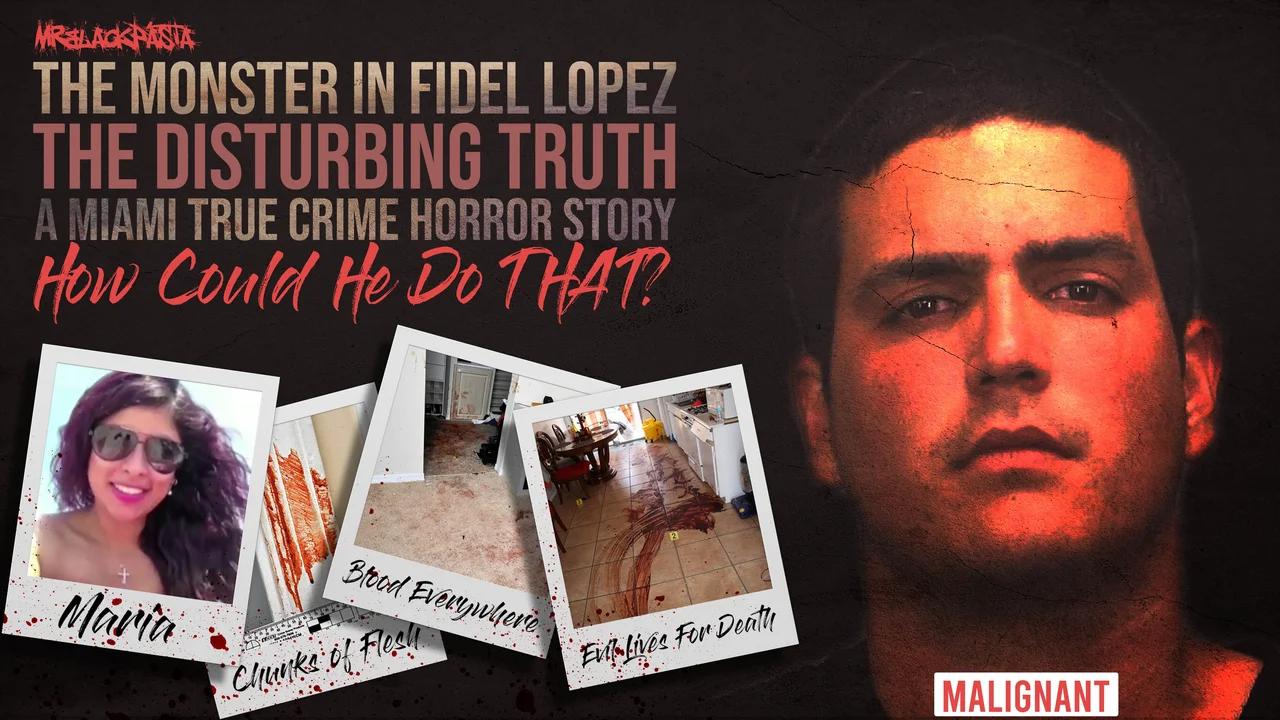 "The Monster In Fidel Lopez" THE DISTURBING TRUTH True Crime