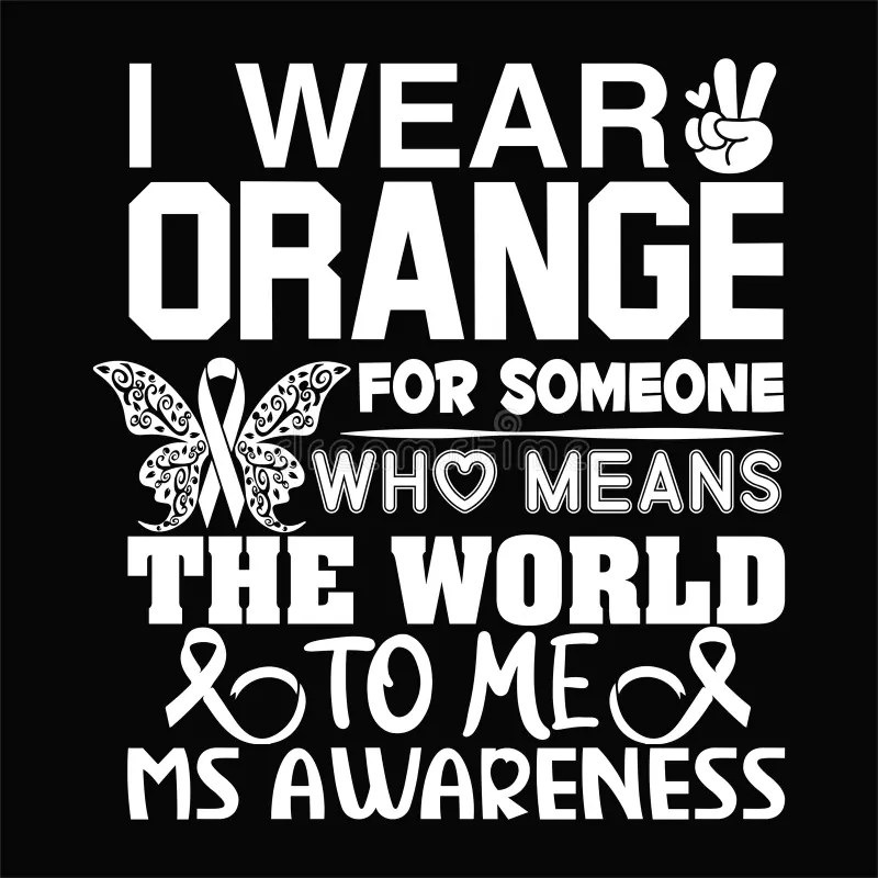 I Wear Orange for Someone Who Means the World To Me Ms Awareness(White