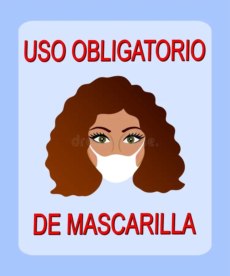Spanish Text `Uso Obligatorio De Mascarilla`. Translation Wearing