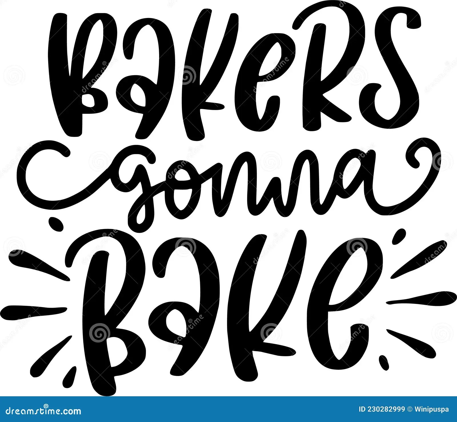 Bakers Gonna Bake Quotes Lettering for TShirt Design, Apron, Pot Holder, Tote Bag, Mug Stock