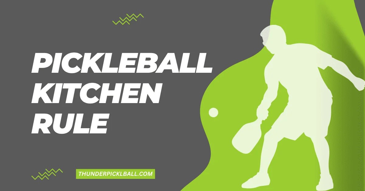Pickleball Kitchen Rule In 2023 Stay On Top Of The Game Thunder