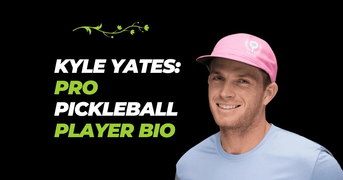 Kyle Yates Bio & Net Worth 2025 [Updated] Thunder Pickleball