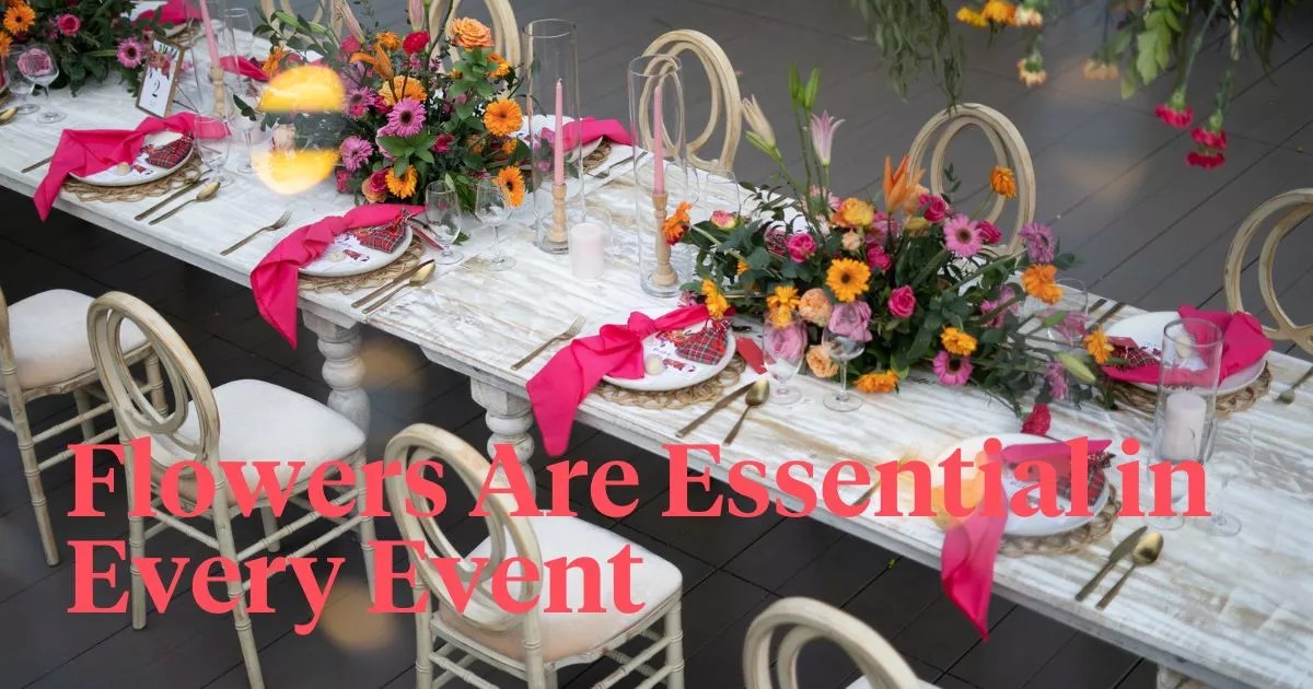 Why Flowers Are Essential in Every Event Article onThursd