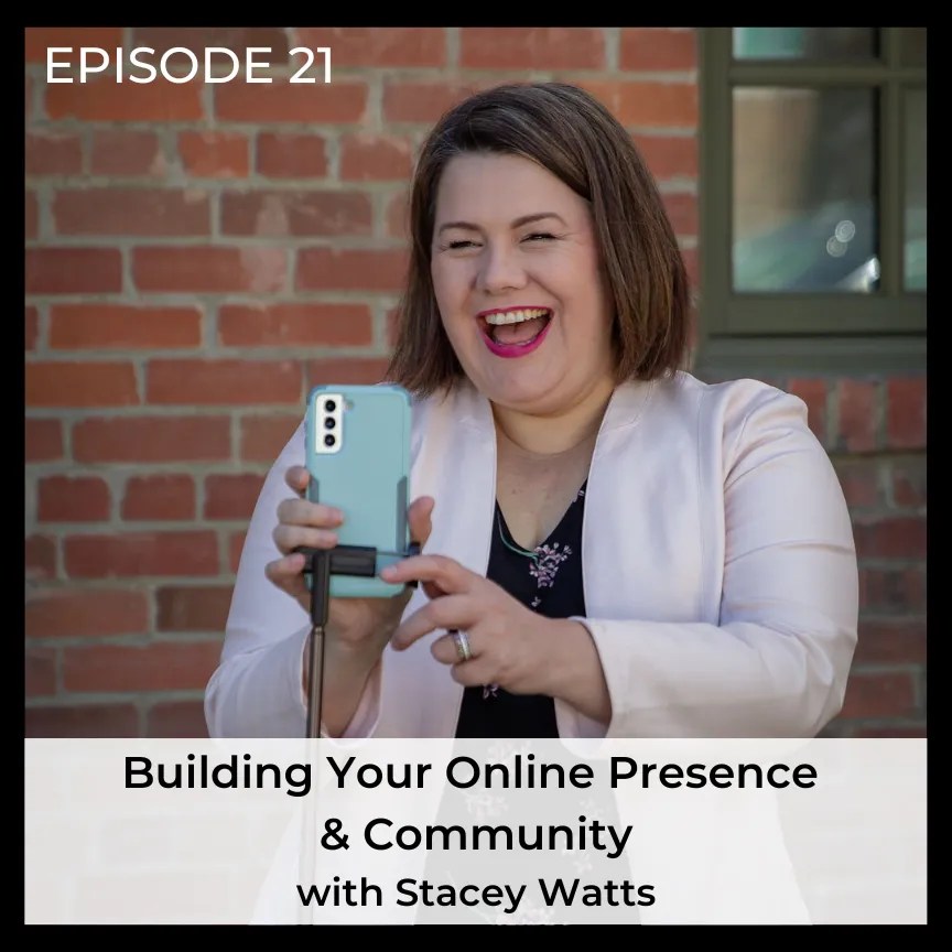 021 Building Your Online Presence & Community with Stacey Watts 021