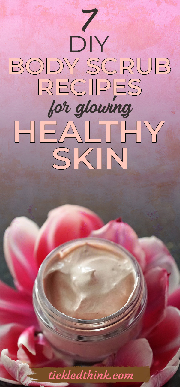 7 DIY Body scrub recipes for glowing healthy skin Tickled Think