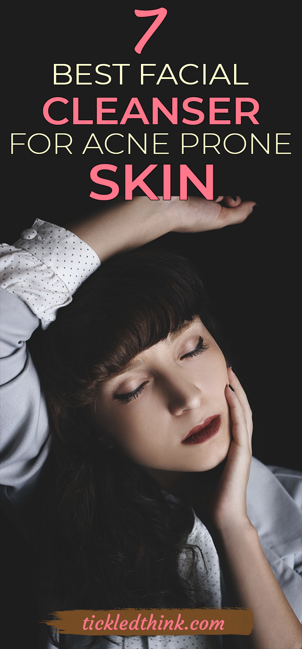 7 Best Facial Cleanser for Acne Prone Skin Tickled Think