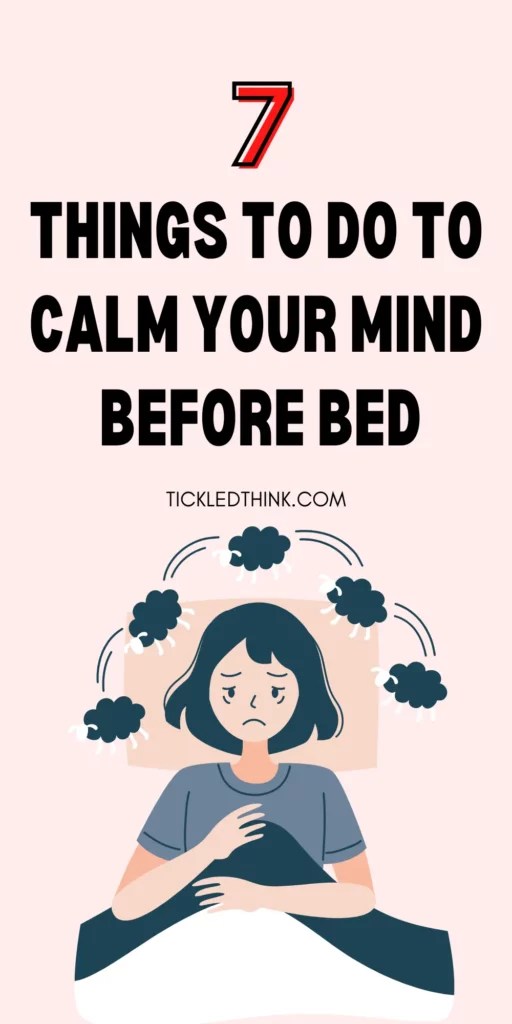 7 Ways To Calm Your Mind Before Bed Tickled Think