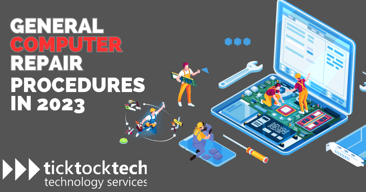 General Computer Repair Procedures in 2023