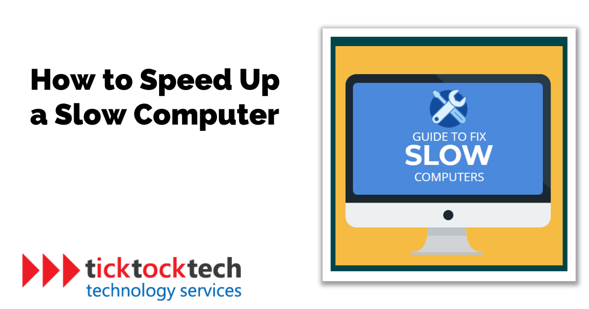 How to Speed Up a Slow Computer TickTockTech