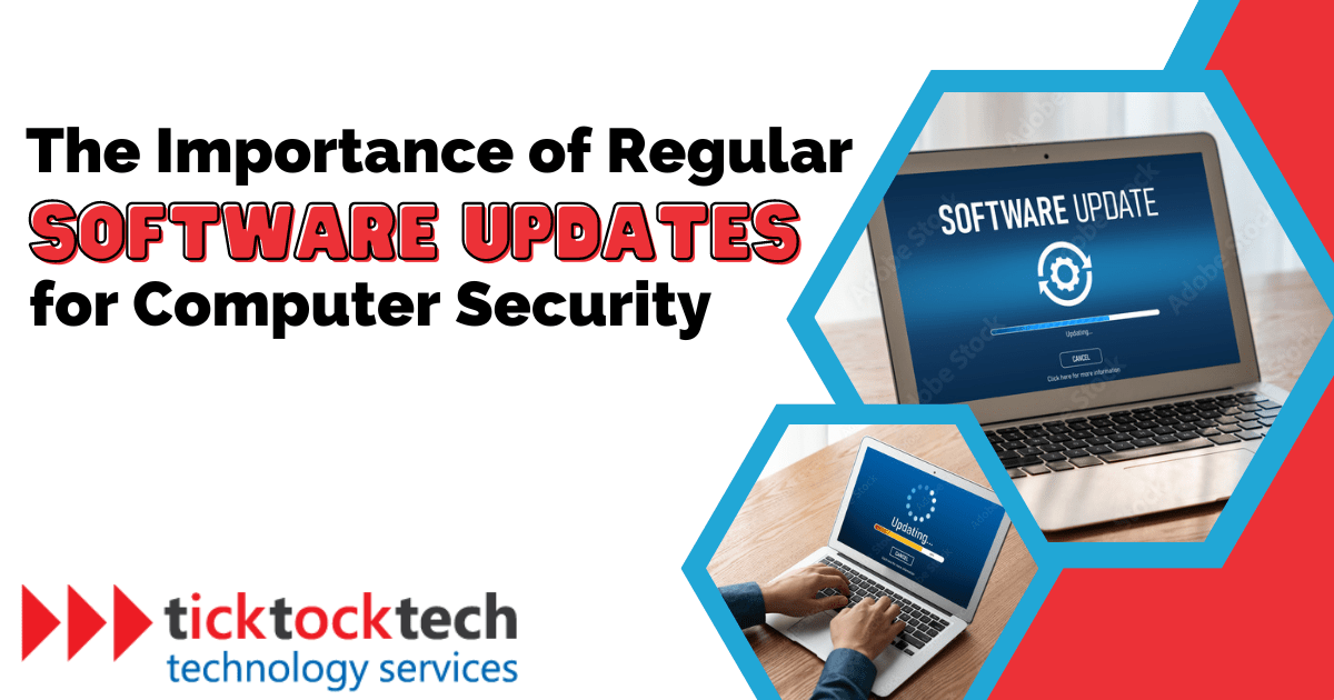 Top 10 Importance of Regular Software Updates for computer security TickTockTech