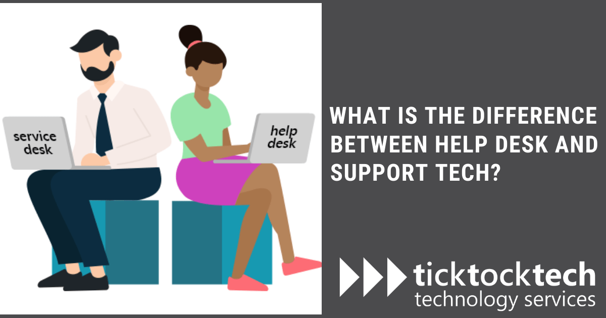 What is the Difference Between Help Desk and Support Tech? Computer Repair TickTockTech