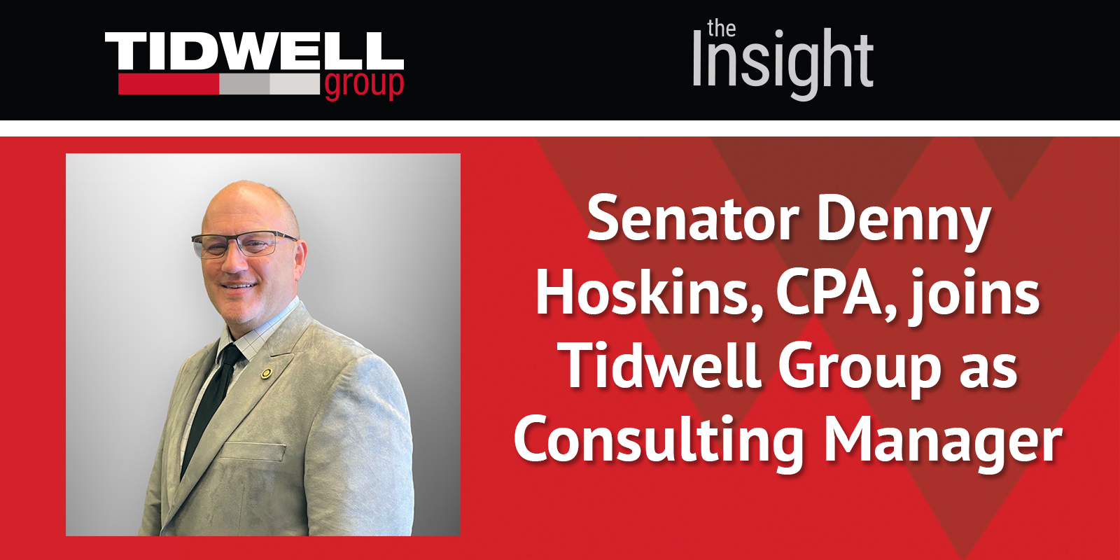 Senator Denny Hoskins, CPA, joins Tidwell Group as Consulting Manager Tidwell Group