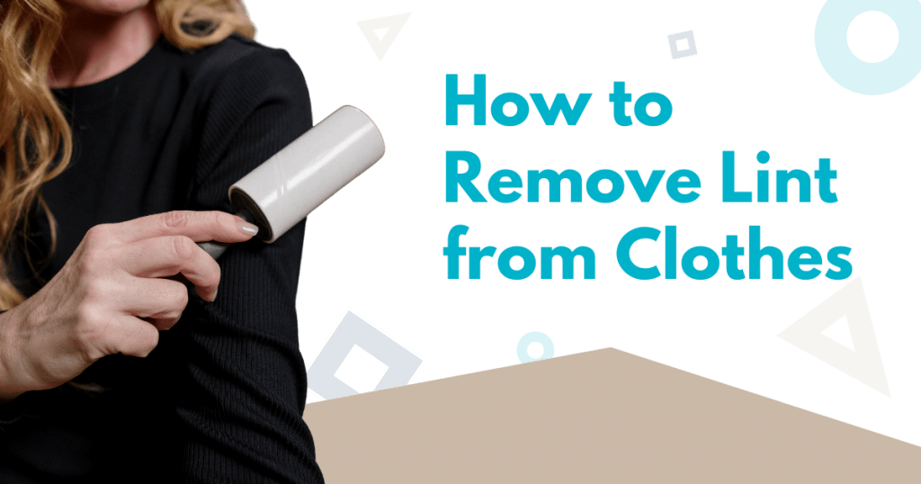 Awesome Ways To Remove Lint From Clothes Without The Hassle! Tidy Diary