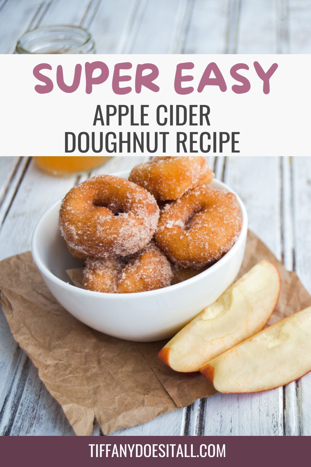 EASY APPLE CIDER DOUGHNUT RECIPE Tiffany Does It All