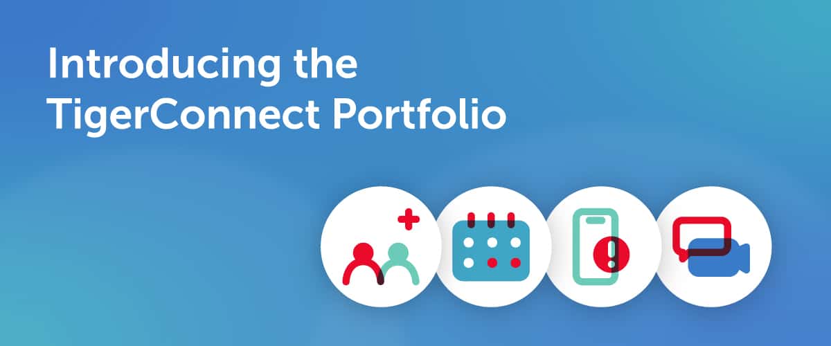 Introducing the TigerConnect Portfolio TigerConnect