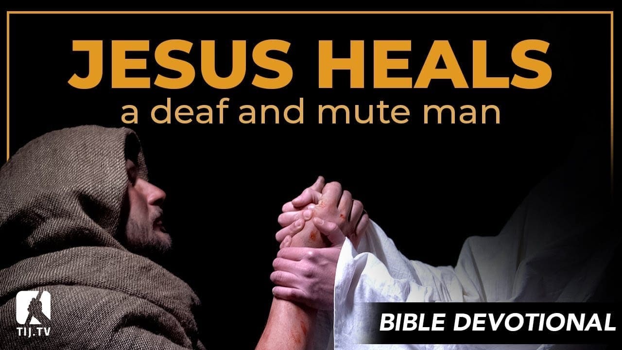62. Jesus Heals a Deaf and Mute Man Mark 73136 The Incredible Journey