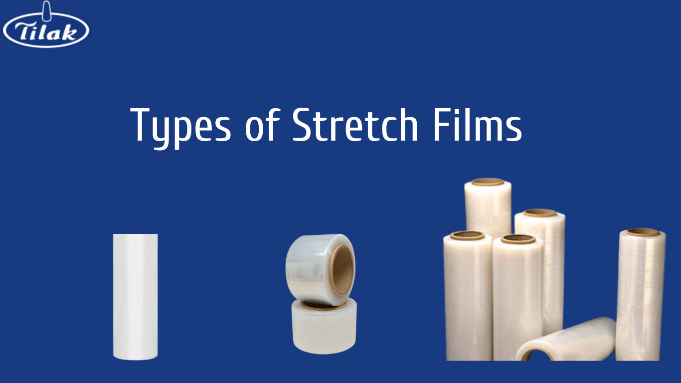 Types of Stretch Films Tilak Polypack
