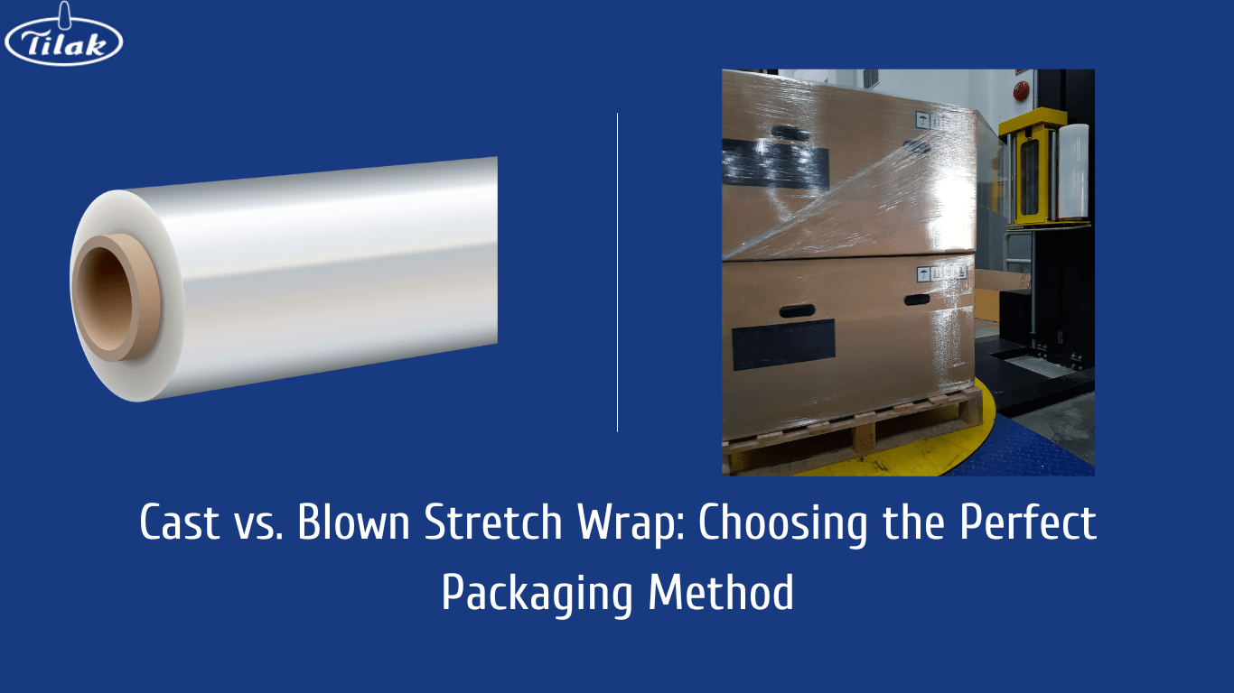 Cast vs. Blown Stretch Wrap Choosing the Perfect Packaging Method