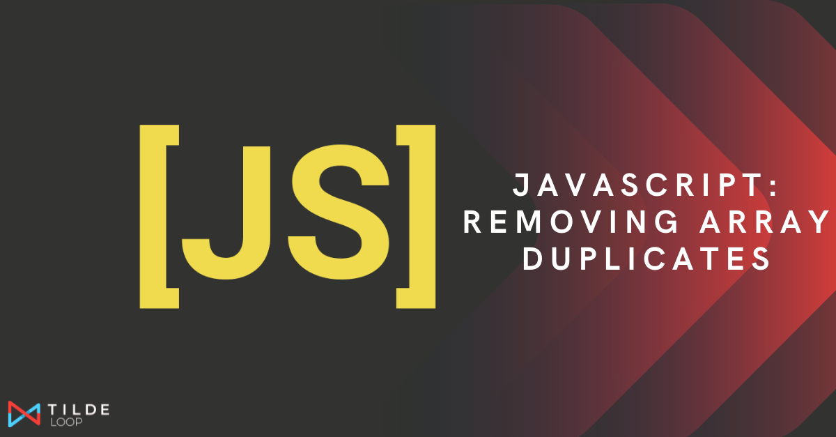 JavaScript Removing array duplicates Tilde Loop