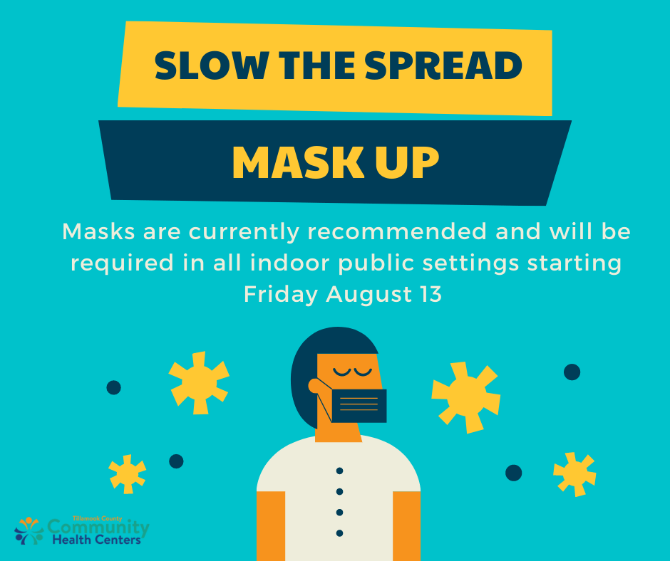 Statewide Indoor Mask Requirement Returns 08/13/2021 Tillamook County Community Health Centers