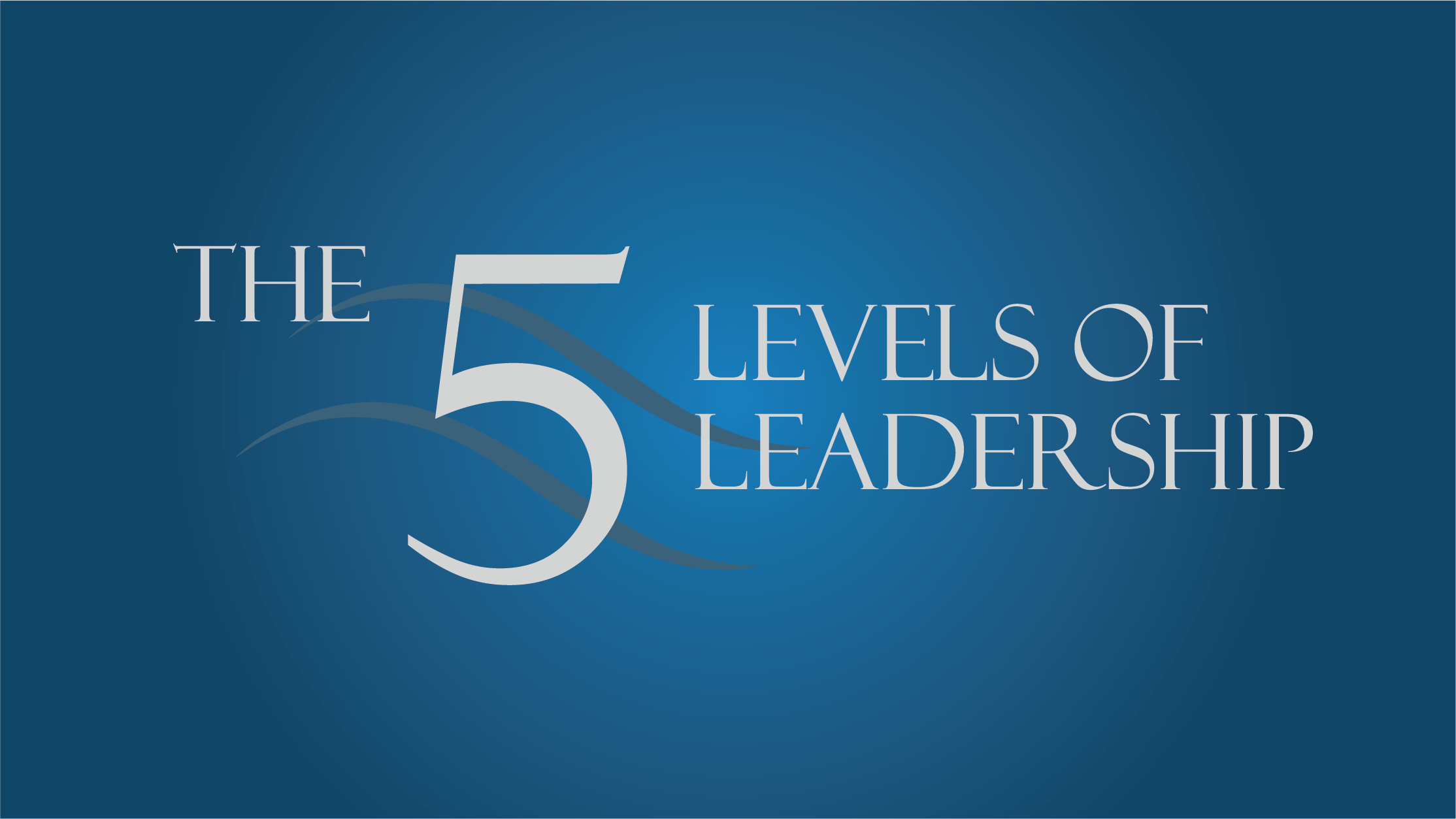 The 5 Levels of leadership TILTI