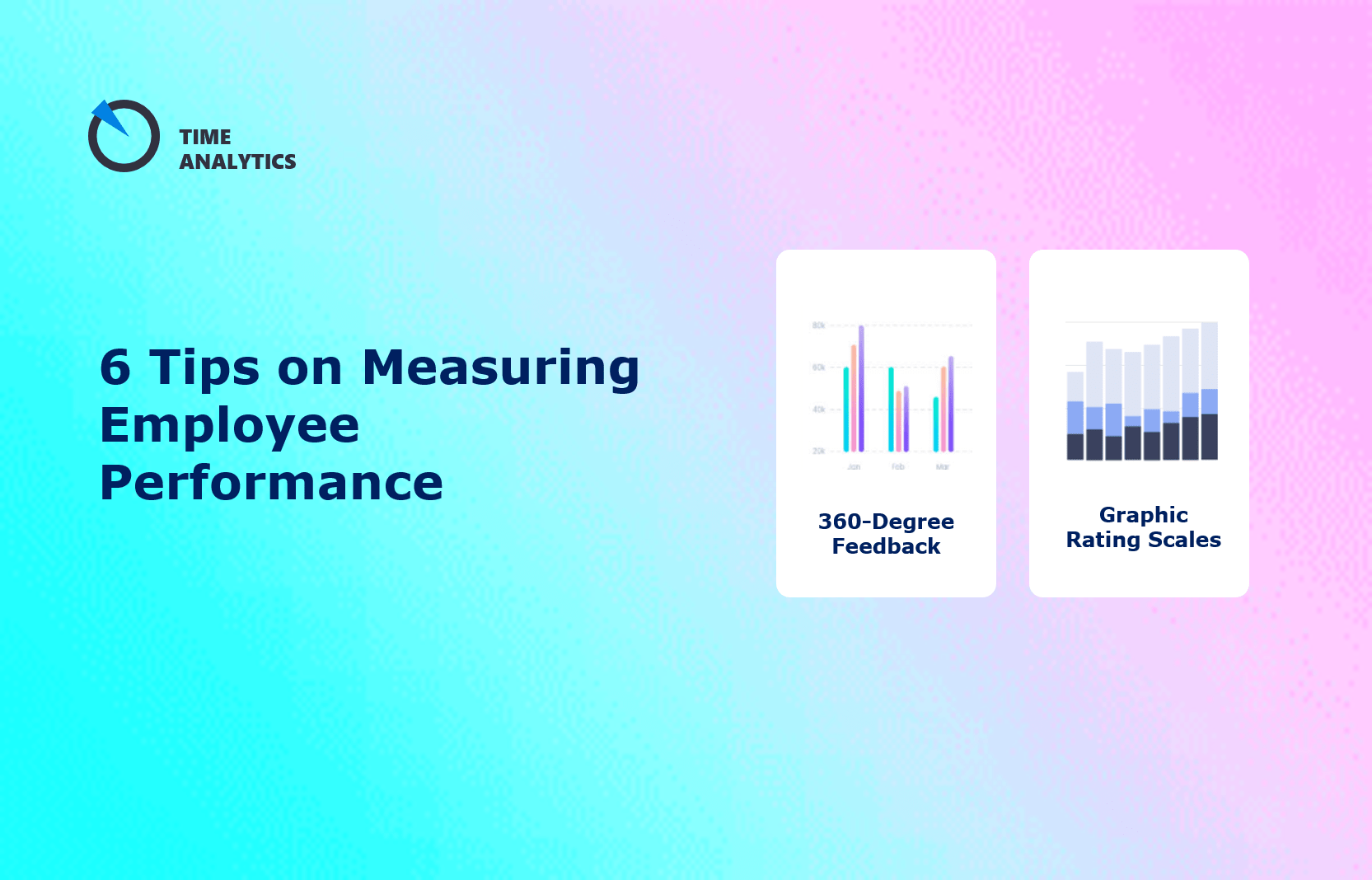 6 Tips on Measuring Employee Performance Time Analytics