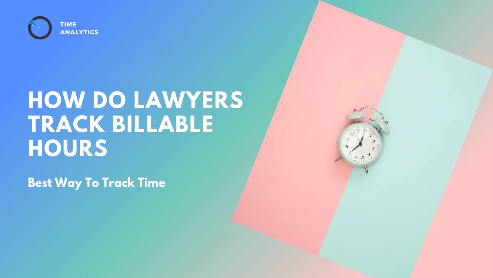 How do Lawyers Track Billable Hours Best Way To Track Time