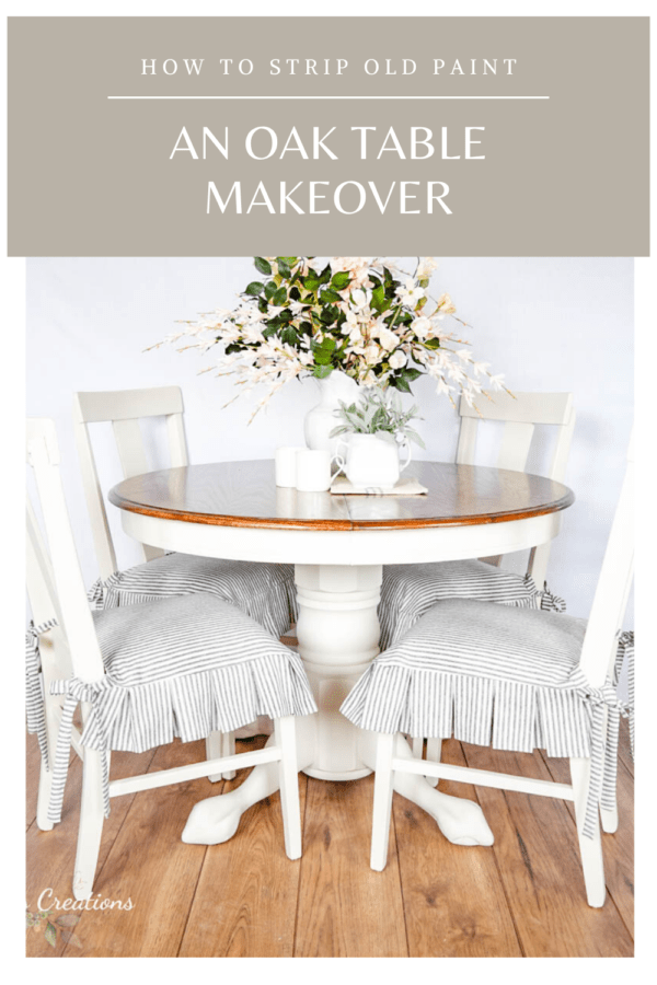 How to Strip Old Paint An Oak Table Makeover Timeless Creations