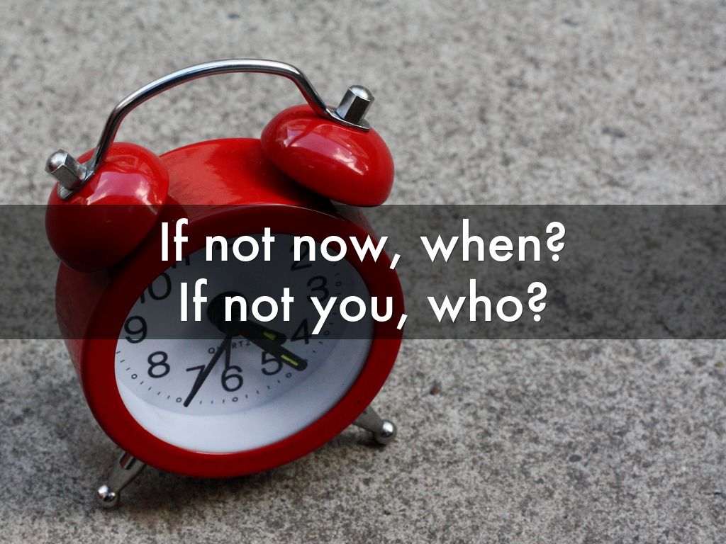 If not now then when? Inspirational Quotes Timer