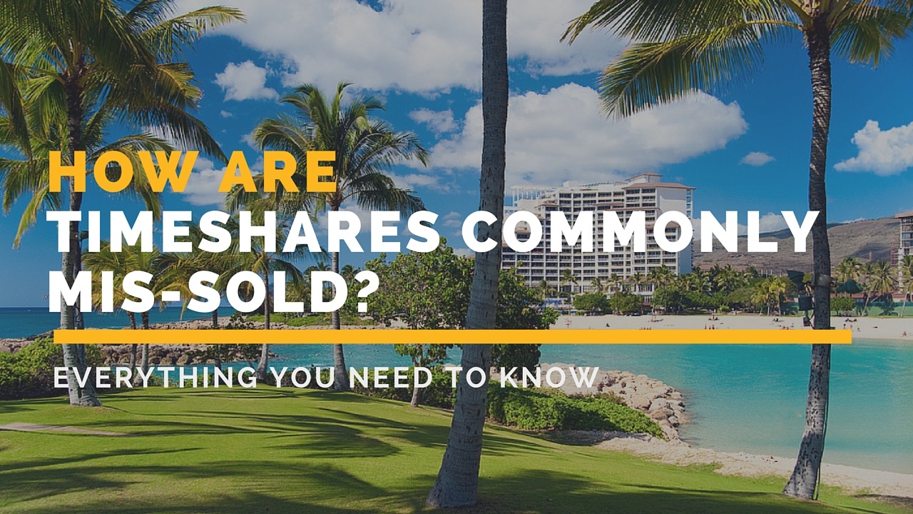 How Are Timeshares Commonly MisSold? Timeshare Consumer Association