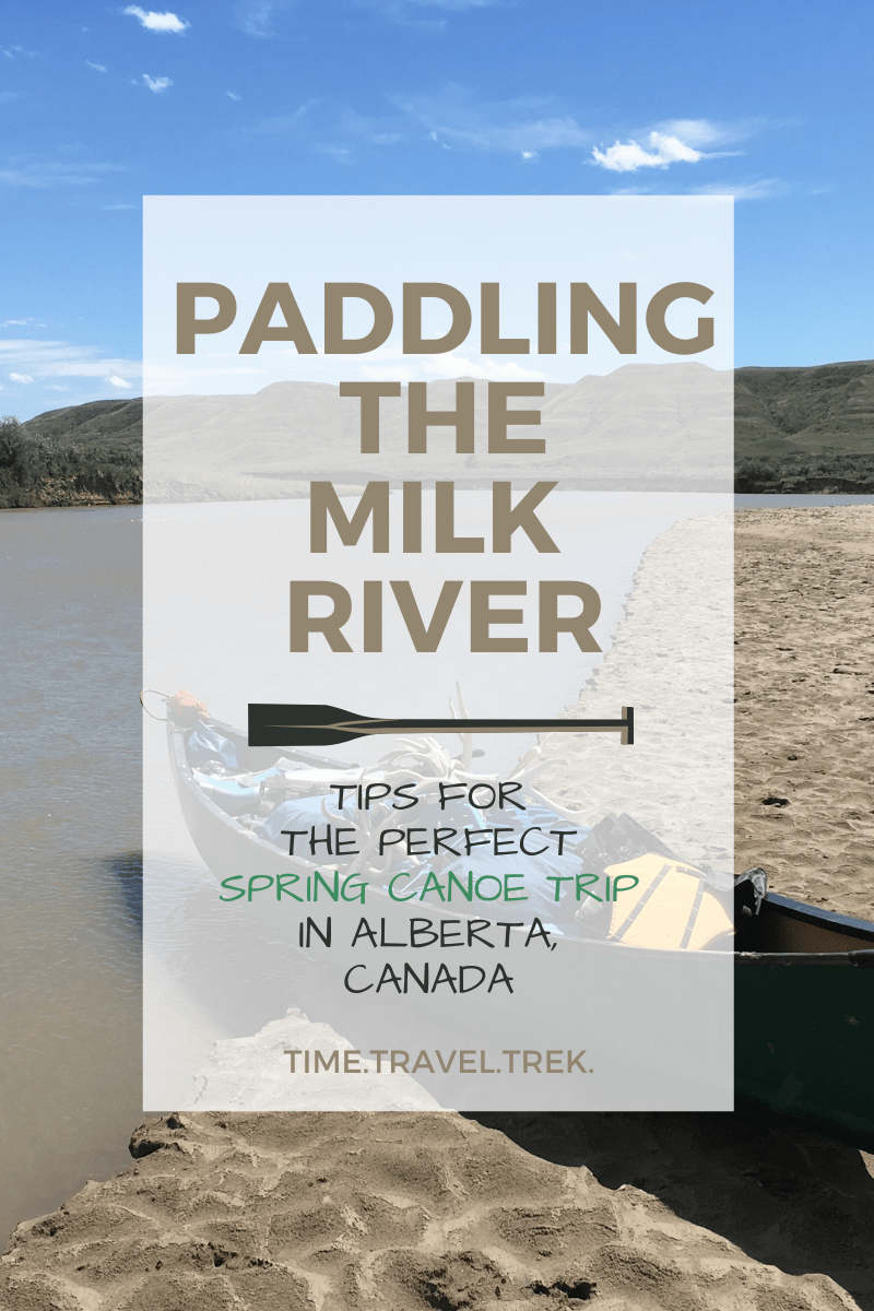 Paddling the Milk River in Spring Time.Travel.Trek.