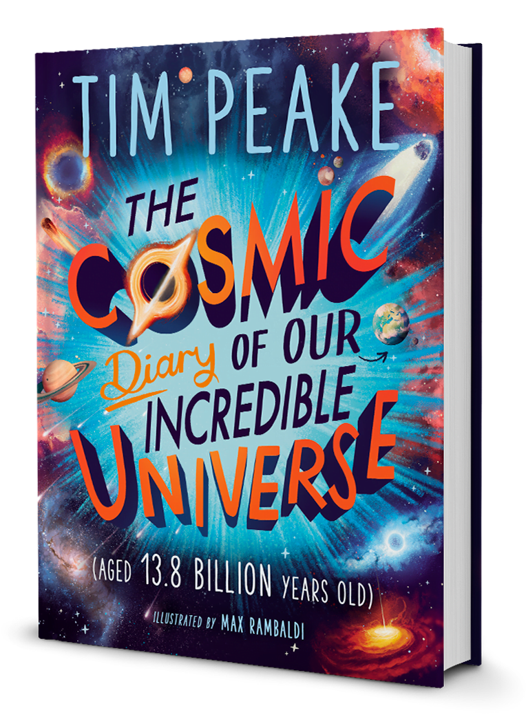 The Cosmic Diary of our Incredible Universe Tim Peake