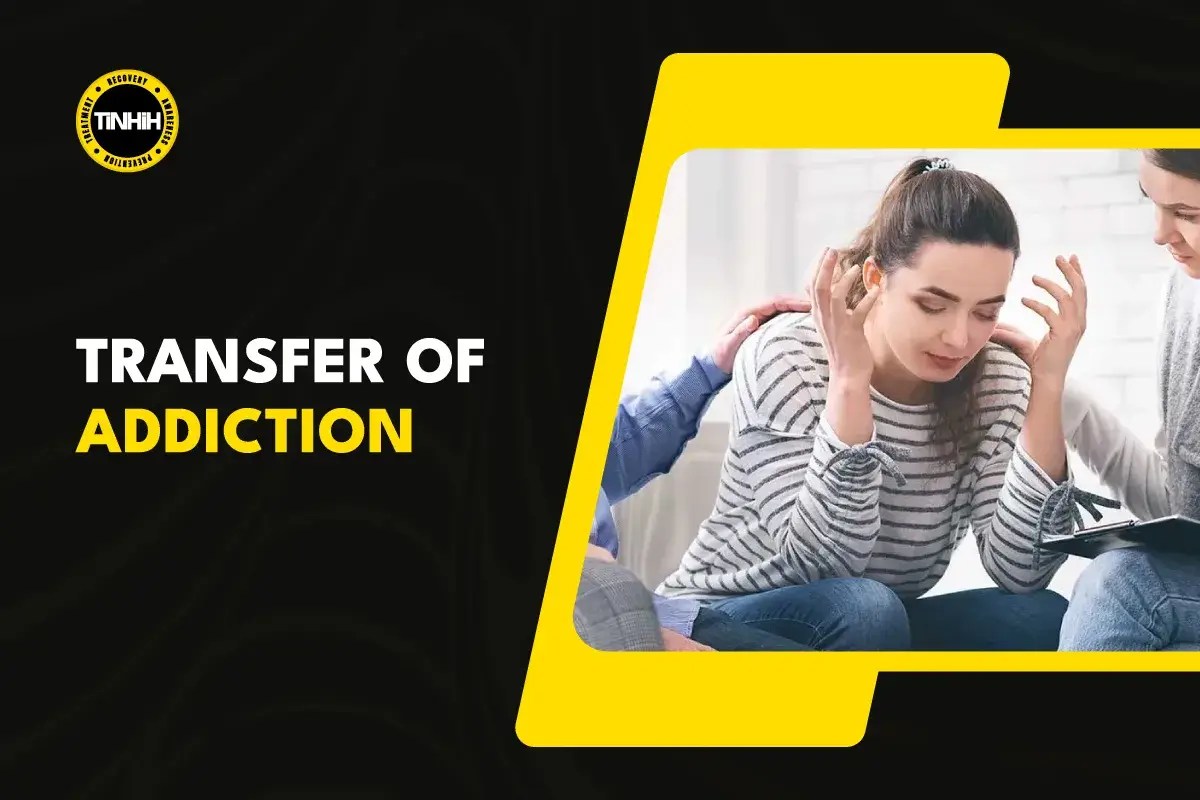 Transfer of Addiction TiNHiH Foundation