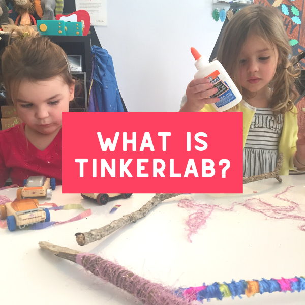 What is TinkerLab? TinkerLab