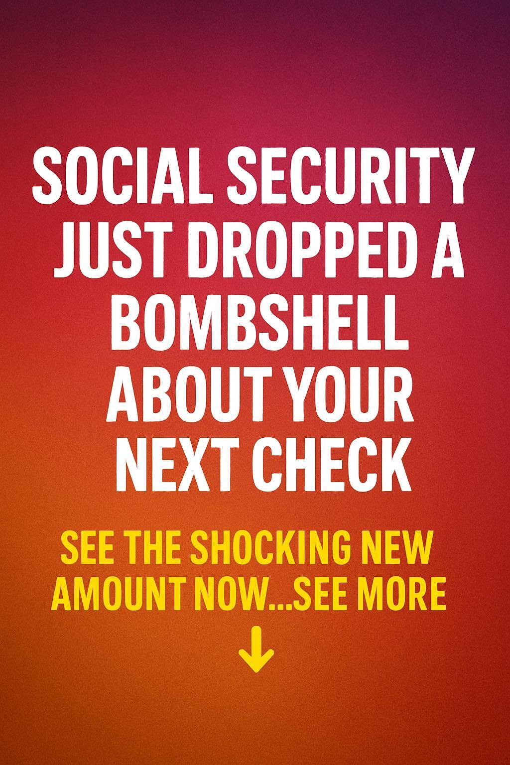 Social Security Just Dropped A Bombshell About Your Next Check See