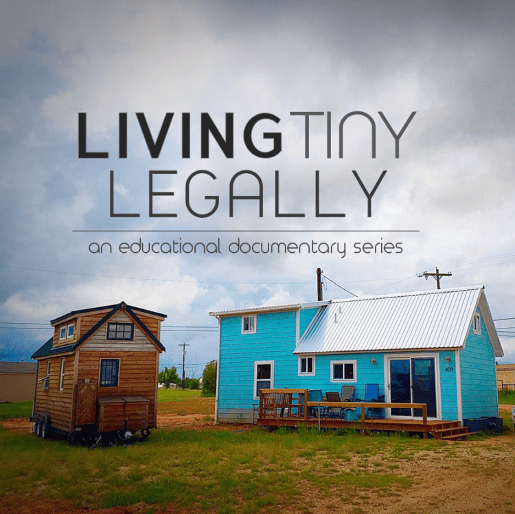 Living Tiny Legally, An Educational Documentary Series Tiny House Blog