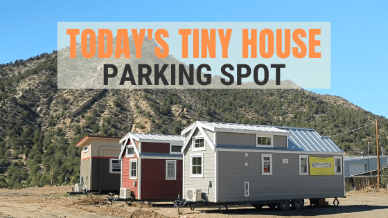 Tiny House Expedition Today's Tiny House Parking Spot Durango