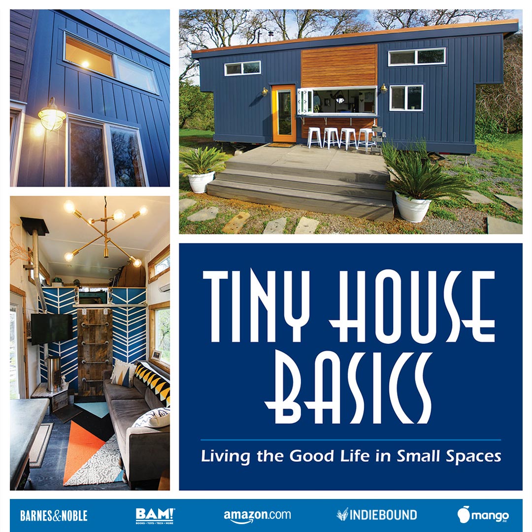 Preorder Tiny House Basics Living The Good Life in Small Spaces Today!
