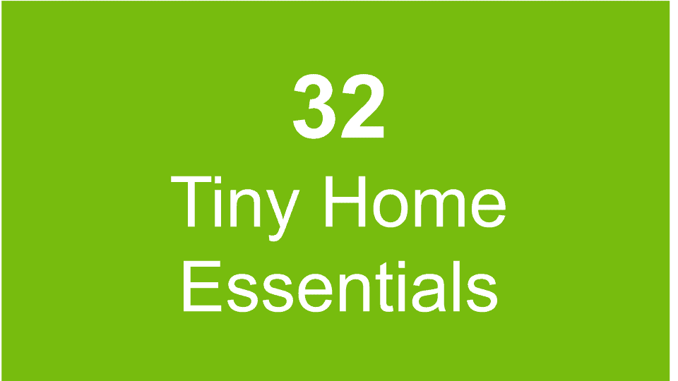 32 Tiny Home Essentials Tiny Living Life