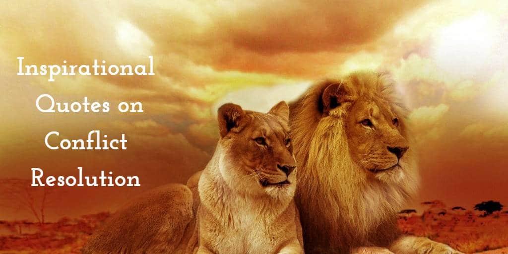 80 Inspirational Quotes on Conflict Resolution Tiny Positive