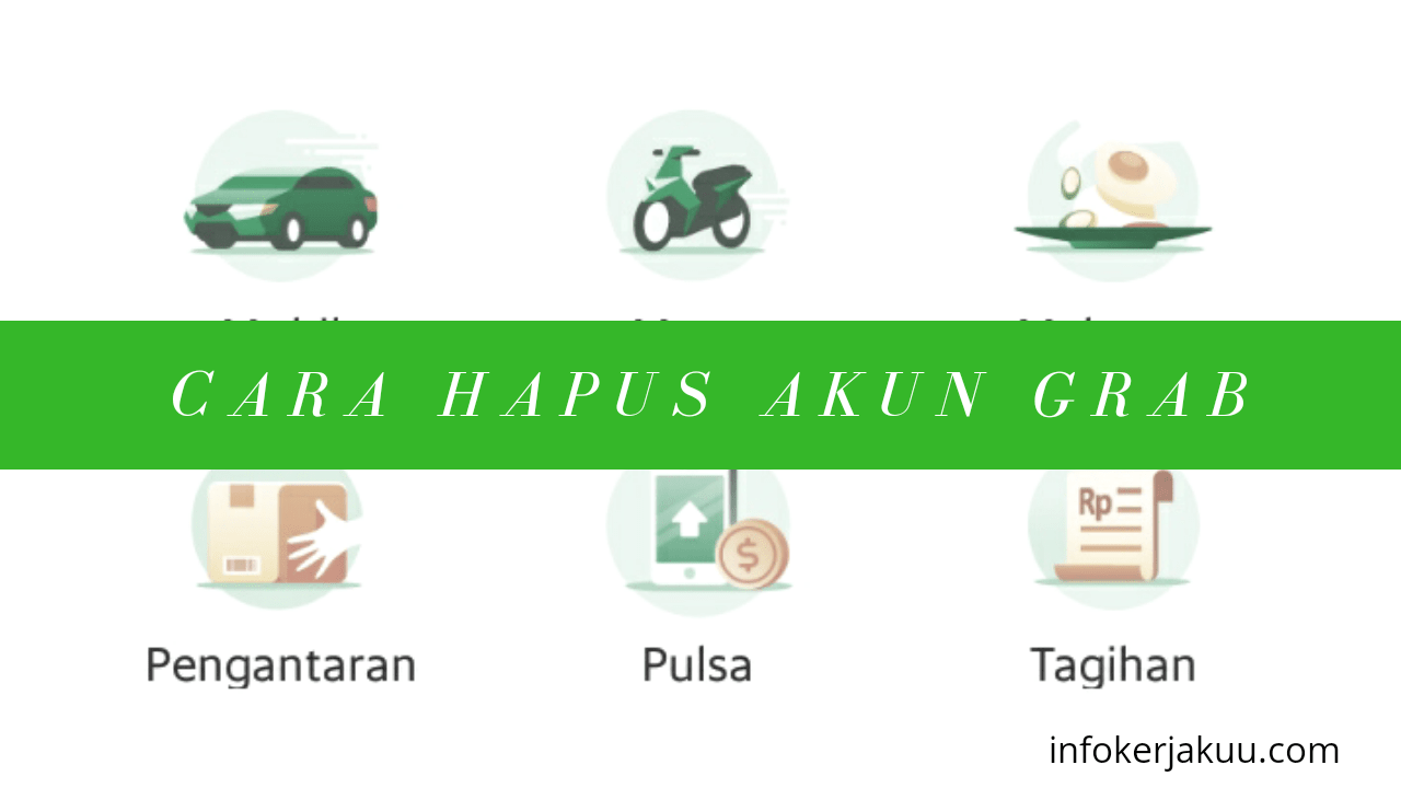 Panduan Cara Hapus Akun Grab Penumpang 2019, No Ribet! Tip Kerja
