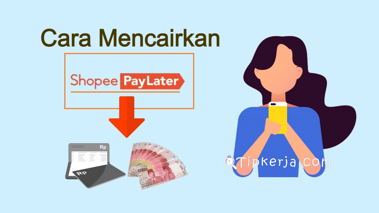 3 Cara Mencairkan Shopee PayLater Ke Rekening 100 Works