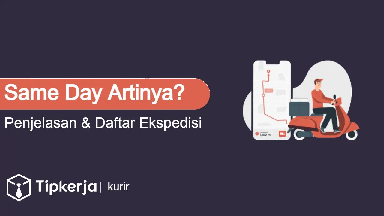 Same Day Artinya? Ini Perbedaannya Dengan Pengiriman Biasa