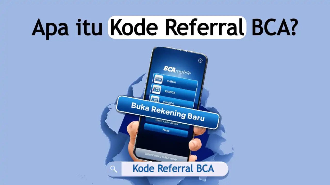 Apa Itu Kode Referral BCA Mobile & Cara Mendapatkannya