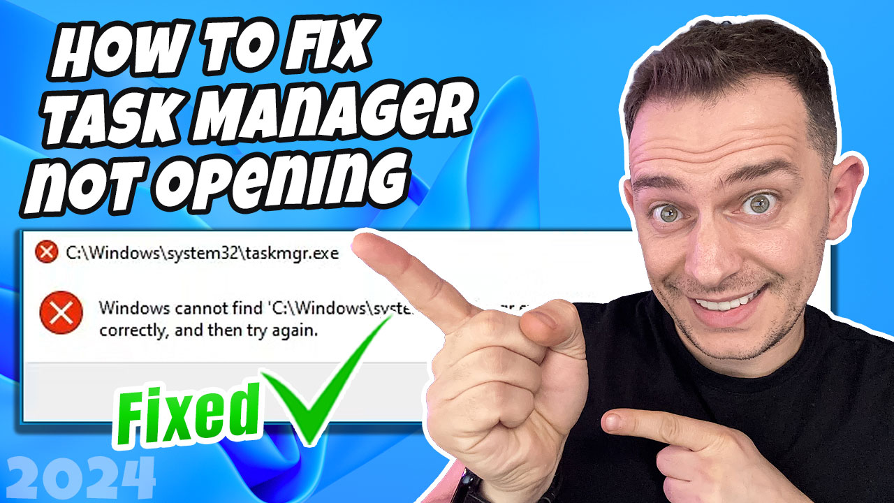How to Fix Task Manager not Opening on Windows 10 or 11 (Resolved) 2024