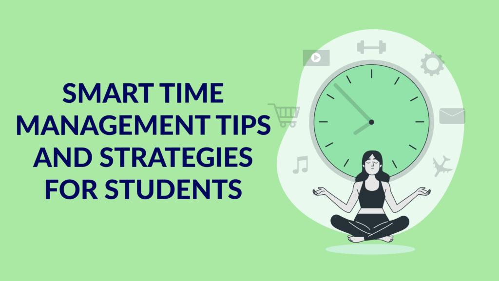 Smart Time Management Tips And Strategies For Students