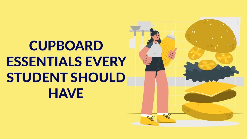 Cupboard Essentials Every Student Should Have 2023 Edition