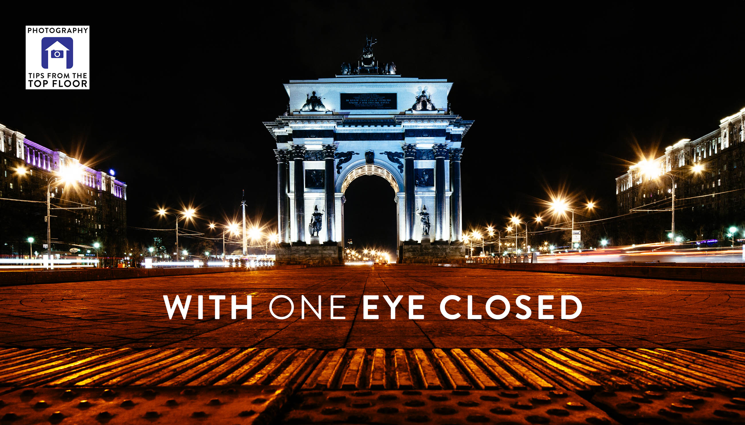 tfttf738 With One Eye Closed PHOTOGRAPHY TIPS FROM THE TOP FLOOR