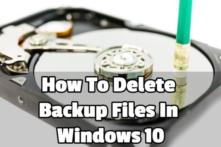 How To Delete Backup Files In Windows 10 Easy Way